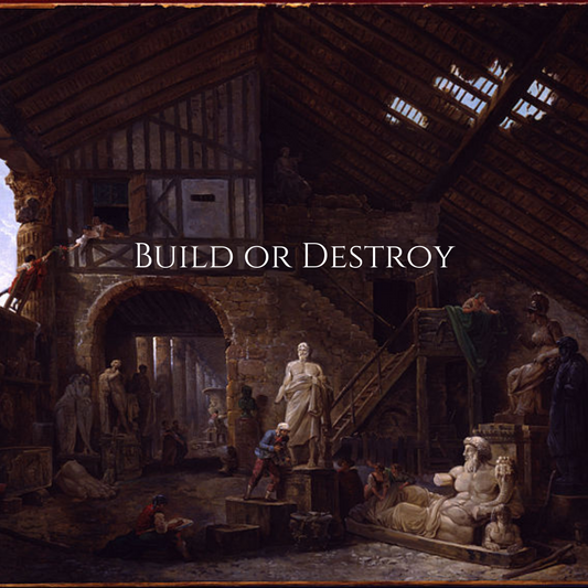 Build or Destroy