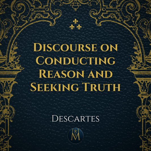 Discourse on Conducting One's Reason and of Seeking Truth